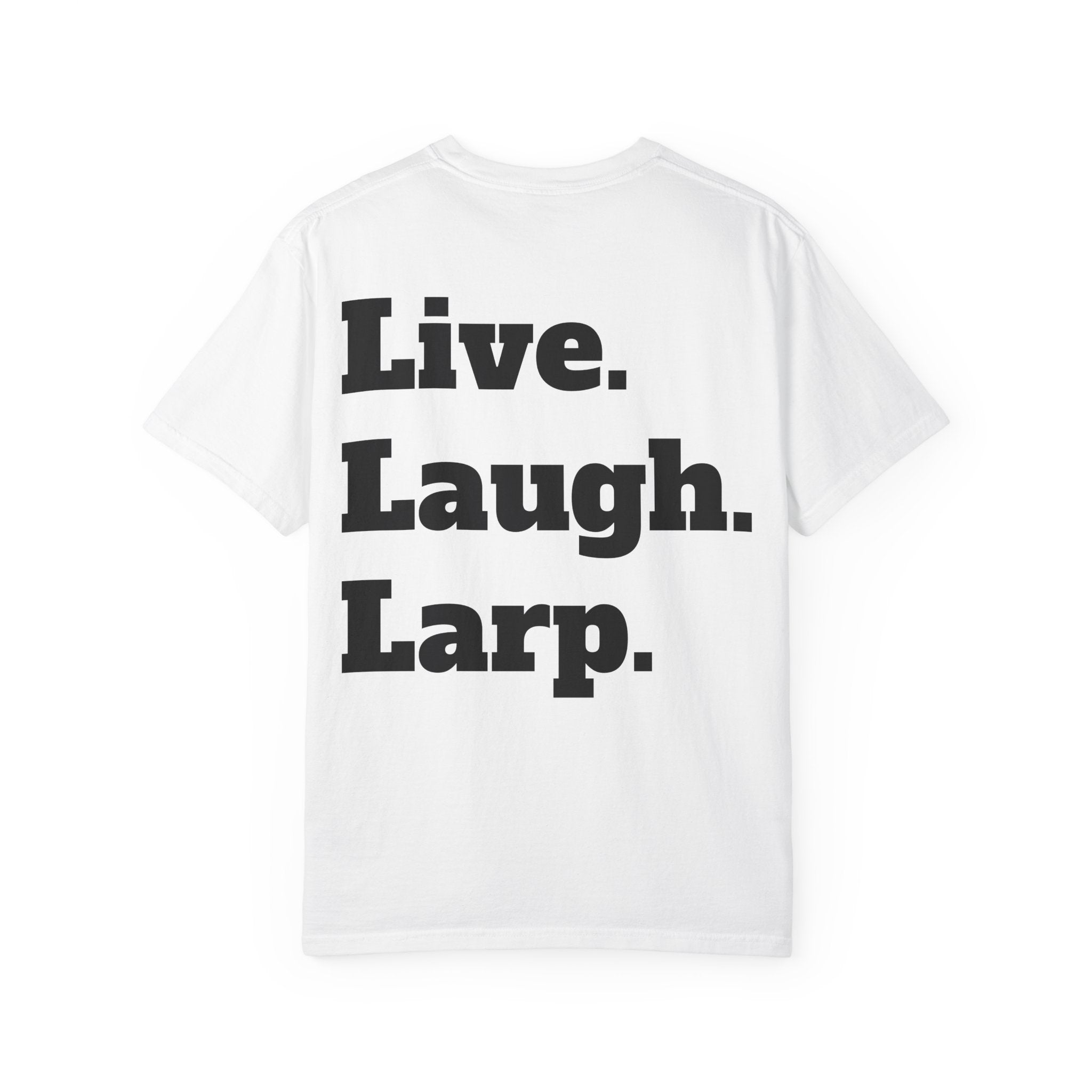 Live. Laugh. Larp. T-Shirt